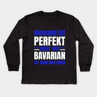 Niemand ist Perfekt aber als Bayer (Bavarian) Kids Long Sleeve T-Shirt